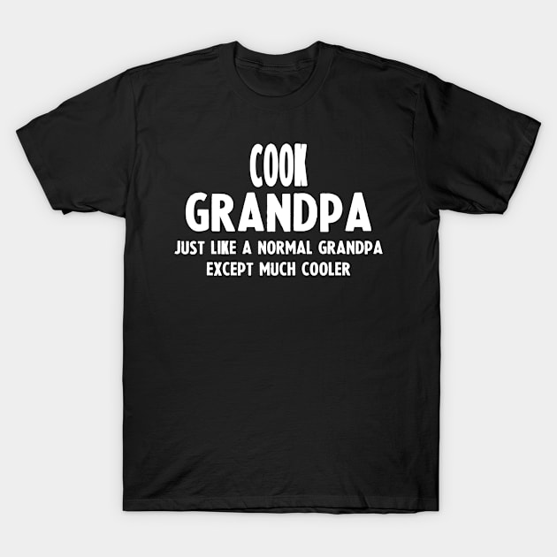 Gifts For Cook's Grandpa T-Shirt by divawaddle